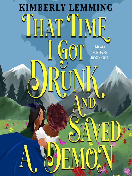 Title details for That Time I Got Drunk and Saved a Demon by Kimberly Lemming - Wait list